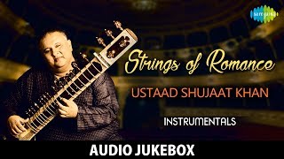 Strings of Romance Audio Jukebox HD | Hindustani Classical | Ustad Shujaat Khan