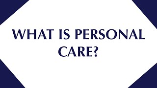 What is Personal Care: Everything You Need to Know