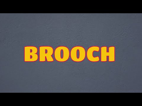 How do you use brooch in a sentence?