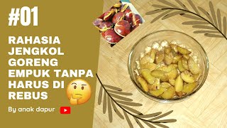 Rahasia cara menggoreng Jengkol yang empuk