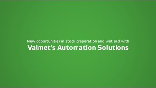 New opportunities in stock preparation and wet end with Valmet’s Automation Solutions