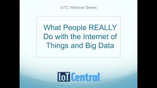 What People REALLY Do with the Internet of Things and Big Data