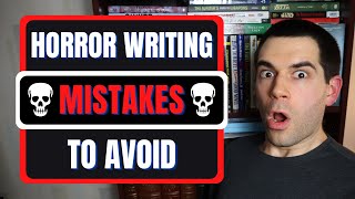 3 Mistakes New (and Veteran) Horror Writers Make