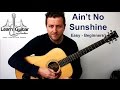 Ain't No Sunshine - Easy Beginners Guitar Lesson - Bill Withers - Drue James