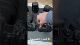 Canon R6 II hack😂