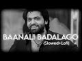 baanali badalago kannada lofi music for mind kannada lofi slowed