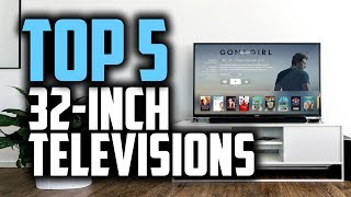 Best 32 Inch TV's in 2018 - Which Is The Best 32\