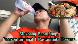 Mukbang Banh Shop,Pearson terminal 1 Restaurants Toronto Airport while waiting my flight   Amsterdam