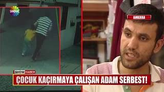 Çocuk kaçırmaya çalışan adam serbest!