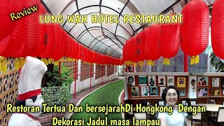 REVIEW LUNG WAH HOTEL RESTAURANT ; ReSToRan BerSeJaRah Dan TerTua Di HoNgKong