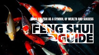 The Feng Shui Guide to Using Koi Fish as a Symbol of Wealth and Success