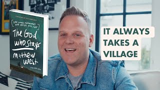 Matthew West - It Always Takes a Village ('The God Who Stays' Book Interview)