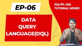 #6 Data Query Language (DQL) | SQl/PL-SQL Tutorial Series