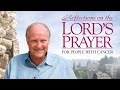 Reflections On The Lord's Prayer For People With Cancer | Session 11 | My Cup Overflows