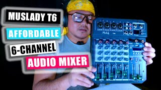 MUSLADY T6 6-CHANNEL MIXER UNBOXING AFFORDABLE MIXER FOR HOME STUDIO | PINOYVIRAL