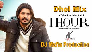 1 Hour Dhol Remix Korala Maan Ft. DJ Mafia Production