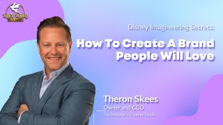How To Create A Brand People Will Love (Disney Imagineering Secrets)