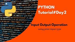 Python Tutorial Day2|InputOutput Operation |using print input type with10+ examples|Code With Subbu