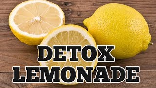 How I Make Detox Lemonade
