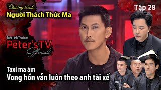 [#28] Taxi Ma ám, vong hồn vẫn mãi đeo bám anh tài xế [Anh Lưu Thái Lan - Riew Jitsampat]