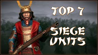 TOP 7 SIEGE UNITS - Total War: Shogun 2!