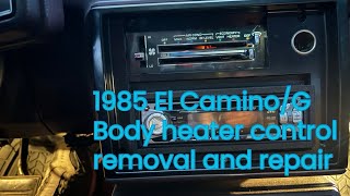 1985 El Camino/ G Body heater control removal and repair