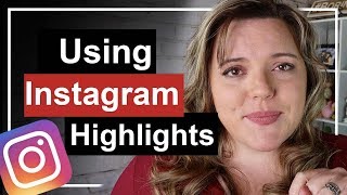 How To Use Instagram Highlights - Save Your Instagram Stories