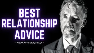 BEST RELATIONSHIP ADVICE - Jordan Peterson Motivation 2021