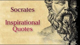 SOCRATES – Inspirational & Motivational Quotes - III