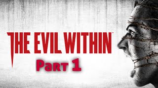 The Evil Within Walkthrough Gameplay Part 1 - Psychobreak (PS4)