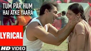 Tum Par Hum Hai Atke Yaara Lyrical Video|Pyar Kiya Toh Darna Kya|Himesh Reshammiya|Salman Khan,Kajol