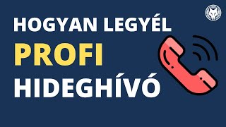 📞Hideghívás - Hogyan Legyél Profi a Hideghívásban?