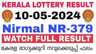 Kerala Lottery Result Today | Kerala Lottery Result Nirmal NR-379 3PM 10-05-2024  bhagyakuri