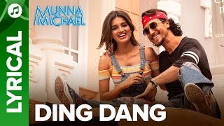 Ding Dang - Full song with lyrics | Munna Michael 2017 | Tiger Shroff & Nidhhi Agerwal