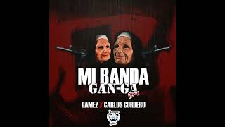 Carlos Cordero \u0026 Gamez - Mi Banda (Ganga Remix)