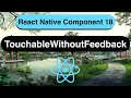 TouchableWithoutFeedback Made Easy with React Native [In 10 Minutes] - 2023