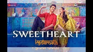Kedarnath | Sweetheart | Sushant Singh | Sara Ali Khan | Dev Negi | Abhishek K | Amit T | Amitabh B