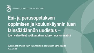 OKM webinaarit esi- ja perusopetuksen oppimisen ja koulunkäynnin tuen lainsäädännön uudistuksesta.