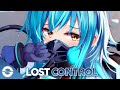Nightcore - Lost Control - (Lyrics)