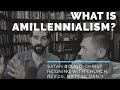 What is Amillennialism?