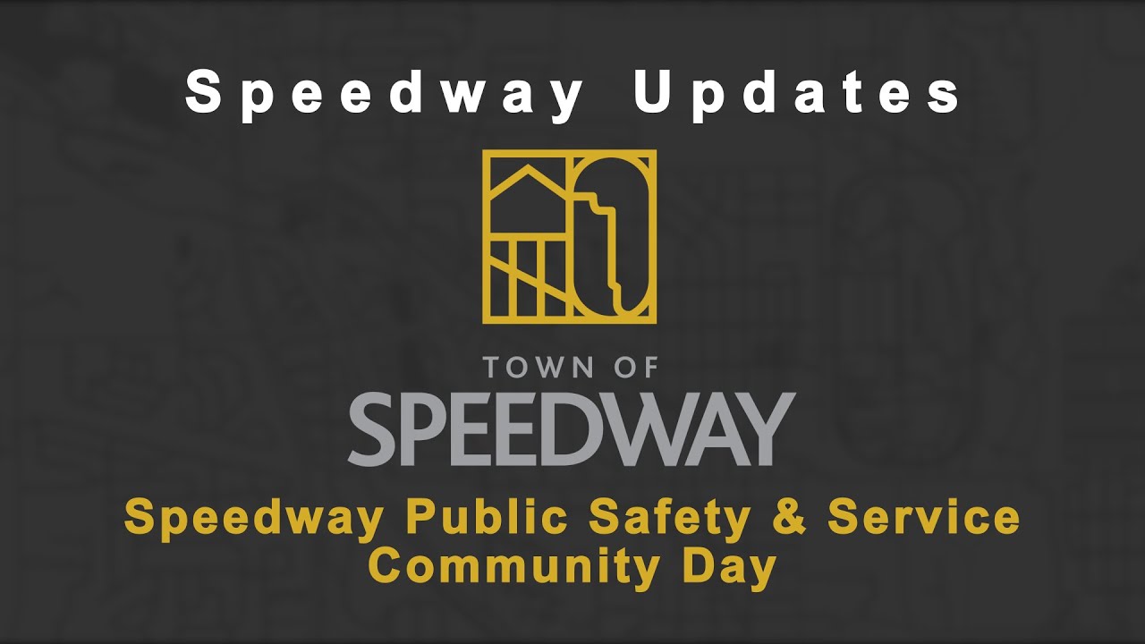 Speedway Update - Speedway Public Safety And Service Community Day ...