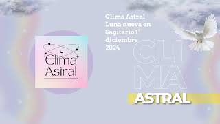 Clima Astral Luna nueva en Sagitario 1° diciembre 2024 | Lunalogia