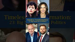 Timeless Transformation: 97: Big Names in US Politics