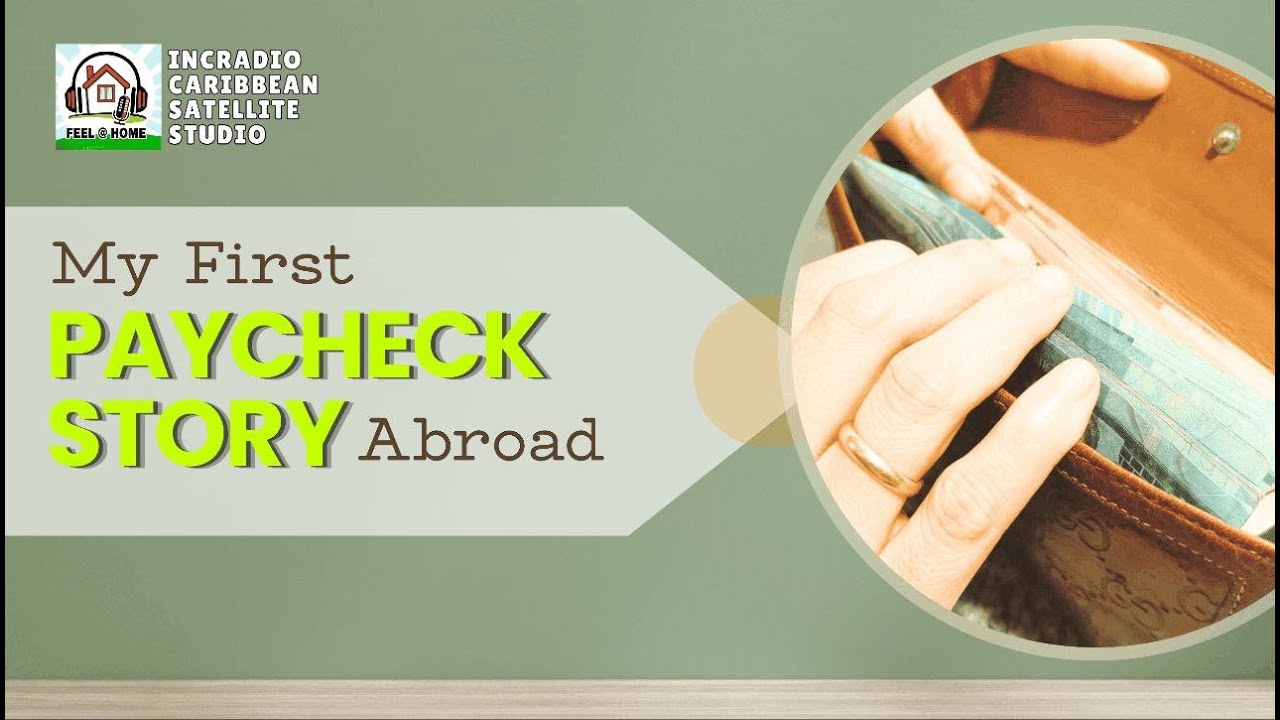 My First Paycheck Story Abroad Feel At Home Youtube