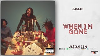 Jasiah - When I'm Gone (Jasiah I Am)