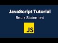 Break Statement in JavaScript Explained with Examples