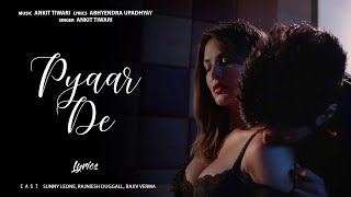 Pyaar De | Sunny Leone & Rajniesh Duggall | Ankit Tiwari | Beiimaan Love | Melod