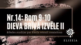 Bībeles studijas 14 - Dieva brīvā izvēle II