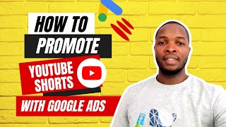 How To Promote YouTube Shorts With Google Ads