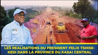 LES REALISATIONS DU PRESIDENT FELIX TSHISEKEDI DANS LA PROVINCE DU KASAI CENTRAL